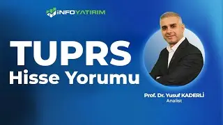 Prof. Dr. Yusuf Kaderli'den TUPRS Hisse Yorumu 