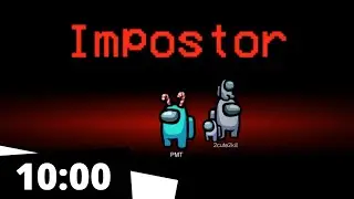 AMONG US GAMEPLAY 10 MINUTE TIMER with MUSIC & ALARM