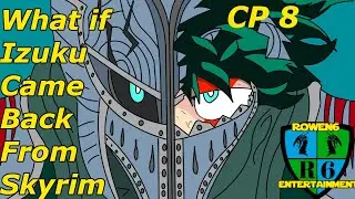 What if Izuku Came back from Skyrim: The Dragon Hero Dovahkiin CP 8