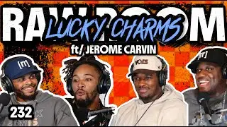 Raw Room - Ep 232 - Lucky Charms (ft Jerome Carvin)