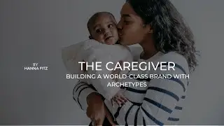 Archetypes Series: The Caregiver Archetype: Nurturing, Supportive, and Compassionate