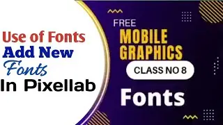 Use of Fonts in Pixellab | How to Download new  fonts in Mobile | Class 8 | Mobile Graphics