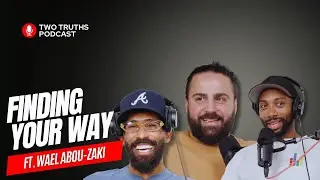 Finding Your Way with Wael Abou-Zaki