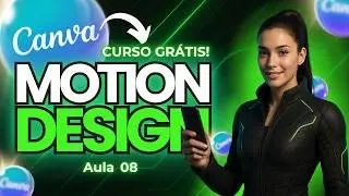 Curso de Canva Motion Design Grátis e Completo (2025) | Do Básico ao Avançado | Aula 08