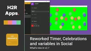 Reworked Timer, Celebrations and variables in Social // New in H2R Graphics v2.7