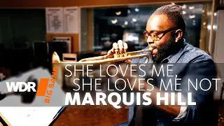 Marquis Hill & WDR BIG BAND - She Loves Me, She Loves Me Not