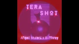 Angell Mutoni - Tera Shot ft B-Threy (Official Audio)