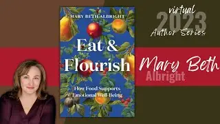 Author Series | Mary Beth Albright | Eat & Flourish