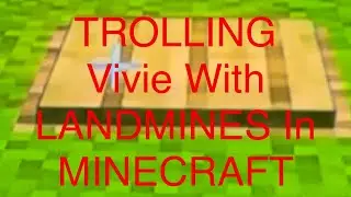 TROLLING Vivie With LANDMINES In MINECRAFT!!!