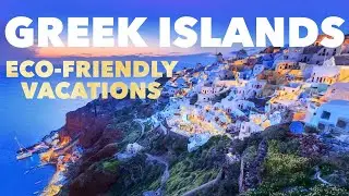 TOP 10 Best Luxury Hotels & Resorts in the Greek Islands for Eco-Friendly Vacations