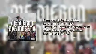 Que Retumbe Masizo - El Preso RDC (Audio Oficial) Me Dieron Por Muerto Vol.3💽