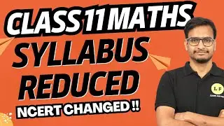 Class 11 Maths Syllabus 2023-24 | Big Change In NCERT Books | Maths Deleted Parts of NCERT 2023-24