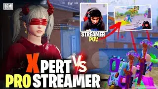 Pro Streamers Vs @XPertislive ✨🤬|| Aggressive Gameplay ⚜️|| BGMI/PUBG