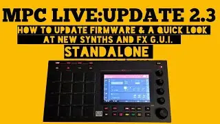 AKAI MPC LIVE Tutorial - How to Update Firmware 2.3 - Stand alone Synth Plugins!