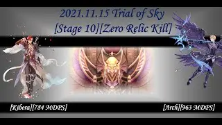 2021.11.15 [Kibera][Arch][Zero Relic Kill][Trial of Sky][Stage 10][King's Raid]