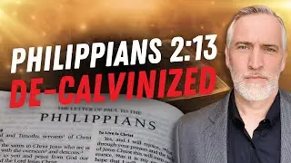 PHILIPPIANS 2:13 In Its TRUE CONTEXT