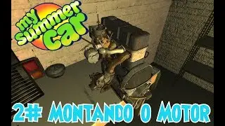 My Summer Car - 2#  Montando o Motor