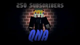 250 Subs QnA Announcement (Comment a Question)