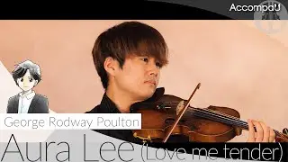 Aura Lee (Love me tender) (Vn) | G.R.Poulton |【Recital Version】