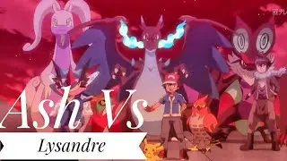 Alain /Ash VS lysandre last Fight  [   AMV ]