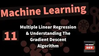 Machine Learning Tutorials - From Novice To Pro-#11- Multiple Linear Regression & Gradient Descent