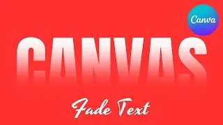 How to Create a Fade Text Effect in Canva