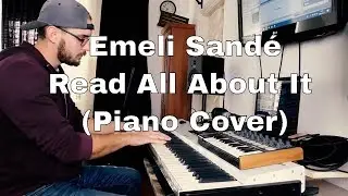 Emeli Sandé - Read All About It (Piano Cover)
