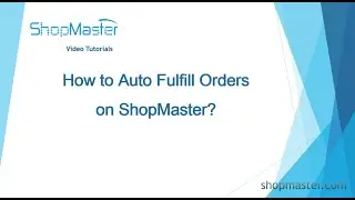 How to Auto Fulfill Orders on ShopMaster