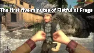 The first five minutes of Fistful of Frags