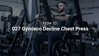 HOW TO USE GYM MACHINES: Decline Chest Press