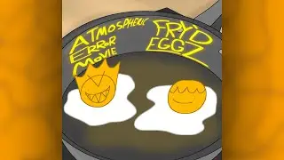 Atmospheric Error Movie - Fry'd Eggz (FULL ALBUM)