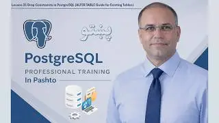 Lesson 31: Drop Constraints in PostgreSQL ALTER TABLE Guide for Existing Tables