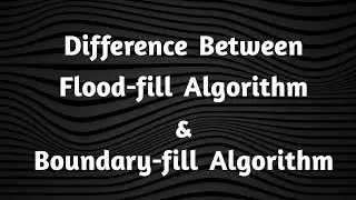 Difference between Flood-fill algorithm and Boundary-fill algorithm