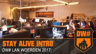 DW# LAN Woerden, editie 2017 — Stay Alive Intro