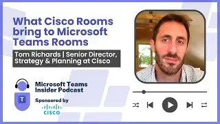 What Cisco Rooms bring to Microsoft Teams Rooms