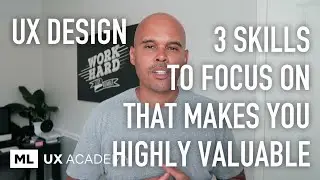 3 Skills That Will Make You a Highly Valuable Product UI/UX Designer