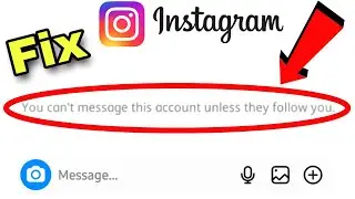 Instagram You Can't Message This Account Unless They Follow You Problem Solve