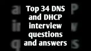 34 most frequently asked DNS and DHCP interview questions and answers