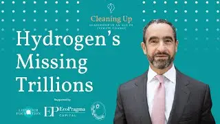 Clean Hydrogen's Missing Trillions - Audioblog 13