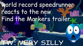 WR speedrunner reacts to Find The Markers update trailer (VERY SILLY)