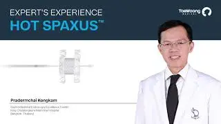 HOT SPAXUS™ STENT - EXPERT'S EXPERIENCE by Prof. Pradermchai KONGKAM