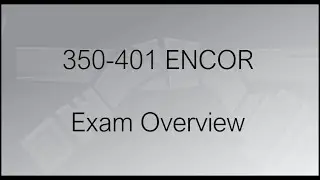 Cisco ENCOR 350-401 Exam Overview