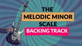 Backing Track: The A Melodic Minor Scale