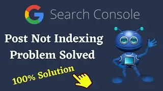 Post Not Indexing Problem Solved || Discovered – Currently Not Indexed || Url is Not on Google