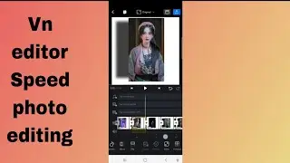 Vn Editor speed photo editing.How to make speed photo video editing in  VN vedio Editor.