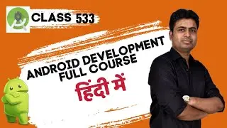 Class 533 - Setting Up Pending Intent  | Android App Development Complete Course In Hindi