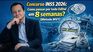 Concurso INSS 2026: Como Passar por Todo Edital em 8 Semanas (Método MVT) | Salário Acima da Média