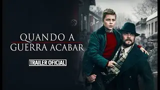 QUANDO A GUERRA ACABAR | Trailer Oficial