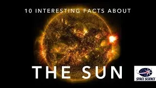 10 Amazing Facts About The SUN