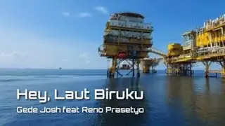 Gede Josh feat Reno | Hey, Laut Biruku